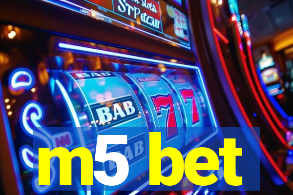 m5 bet